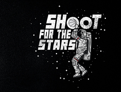 Shoot for the stars apparel astronaut basketball design illustration moon shoot space sport stars tshirt tshirt design typography