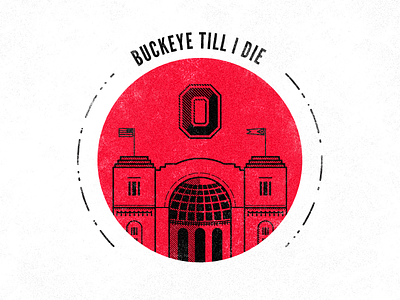 Buckeye Till I Die buckeyes horseshoe illustration ohio stadium state texture typography vector