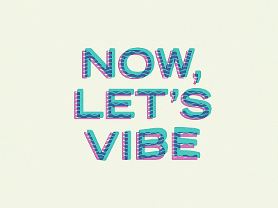 Let's Vibe color design fun grain grit retro type typography vibe