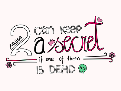 ... if one of them is dead handlettering illustration lettering quote song the pierces type typography