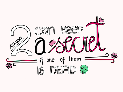 ... if one of them is dead handlettering illustration lettering quote song the pierces type typography