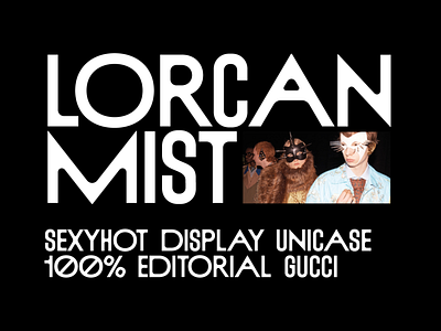 Lorcan Mist alphabet brand branding chic display editorial fashion font gucci headline identity lettering letters logo prada sexy type typography unicase vogue