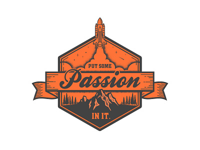 Put some PASSION in it! badge branding fyresite illustration mountain orange passion ribbon space spaceship