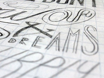 Lettering Preview ampersand closeup dreams lettering motivation pencil poster process quote rough sketch