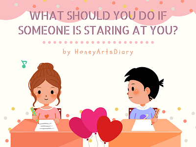 What should you do if someone is staring at you?