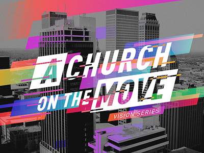 A Church on the Move art branding church design color design energetic movement photoshop series art series brand tulsa typography