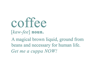 Coffee Quote Dictionary Definition - Design by Cheyney