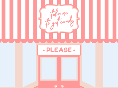Sweet Shop - Take me to get candy please bold candy candy bar candy store colour design flat illustration illustrator lolly pastel pastel colours pastels pink please shop sweet sweet tooth sweets vector