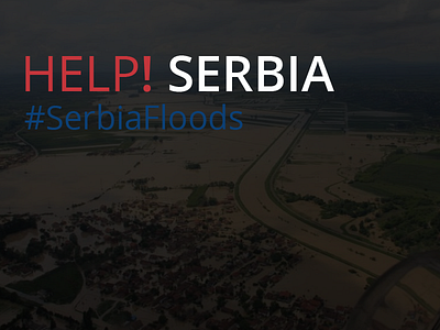 Help Serbia! #SerbiaFloods