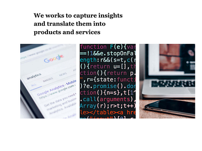 We works to capture insights and translate them into products an