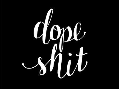 Dope Shit handlettering kanye west lettering quote swearing type words
