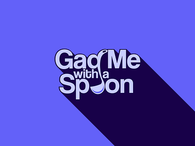 Gag Me with a Spoon 2020 adobeillustrator flatdesign graphicart graphicdesign illustration typography