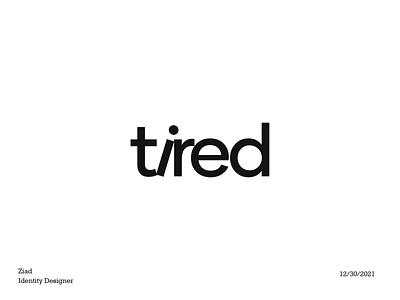 Wordmark logo : 'tired' brand clean clever creative graphic letter i letter i logo letter logo letter logos logo logo design logodesign minimal modern typographic logo typography unique word logos wordmark wordmark logo