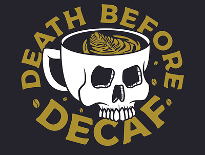 Death Before Decaf coffee coffeeshop design graphic graphicdesign illustration logo vector