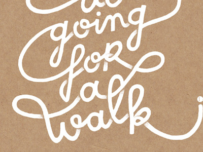 ...going for a walk lettering