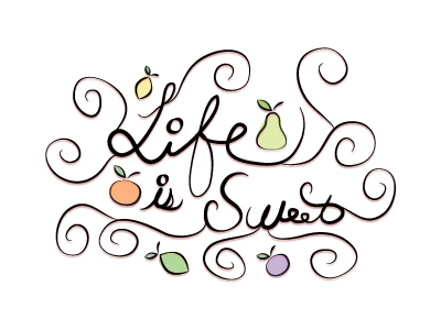Life is Sweet fruit illustration sweet