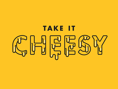 Take it Cheesy cheese cheesy food lockup pretzel print restaurant sign type typography
