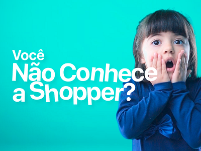 Você não conhece a Shopper? brand kid shopper video