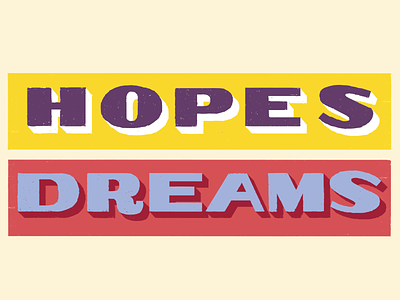 Hopes & Dreams hand drawn illustration letters type typography vintage