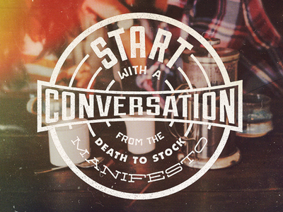 Start with a conversation - Final applications 33 bold badge death to stock futura extra bold lettering onramp start with a conversation textured vector vintage worn