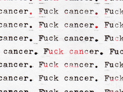 Fuck cancer. cancer fuck cancer grief screw cancer typewriter