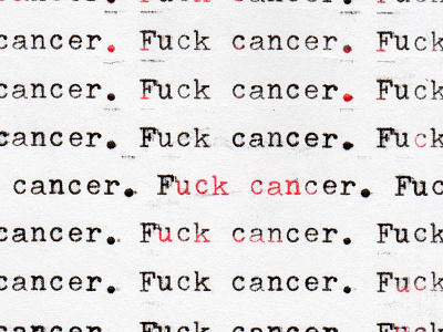 Fuck cancer. cancer fuck cancer grief screw cancer typewriter