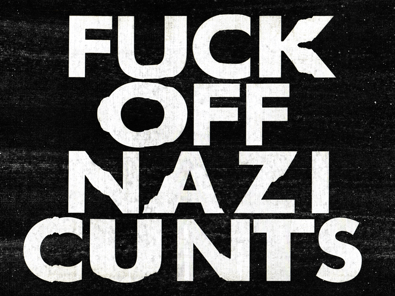 Fuck off nazi cunts