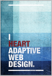 I ♥ adaptive web design poster - Done blue colors helveticaneue poster soft grunge texture