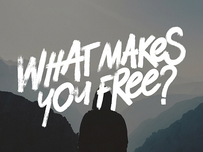 What makes you free? art brush calligraphy design font hand lettering lettering poster typography