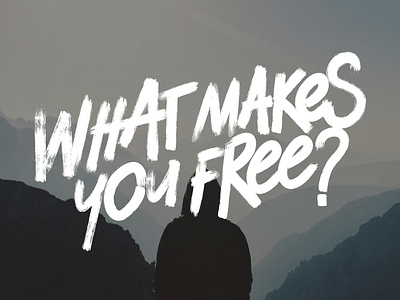 What makes you free?