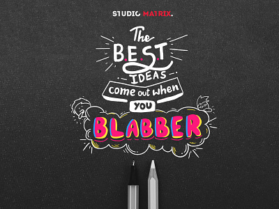 Blabber. art quotes rvmatrix studiomatrix typo typogaphy typography art wednesday