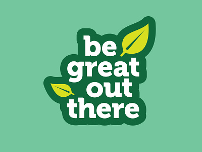 Be Great Out There badge branding design flat illustration logo minimal type typography vector