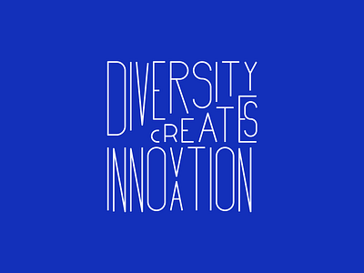 Diversity creates innovation blue custom lettering custom type diversity innovation lettering manifesto type typography