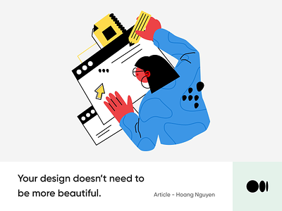 #11 Your Design doesn't need to be more beautiful article beautiful blog design good illustration medium mindset story