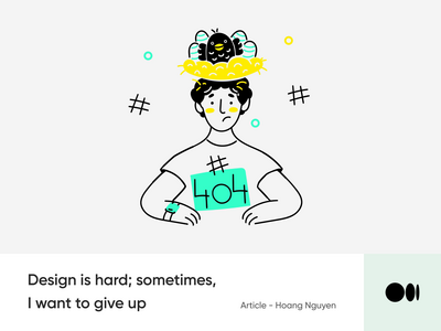 #21 Design is hard; sometimes, I want to give up animation blog design hard illustration medium product story tips