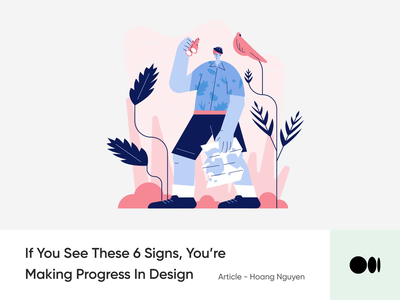 #24 If You See These 6 Signs, You’re Making Progress In Design animation blog creativitiy design illustration medium story tips