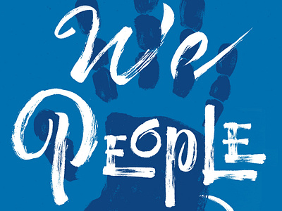 We People acrylic art brush calligraphy design graphicdesign hand drawn ink lettering people poster