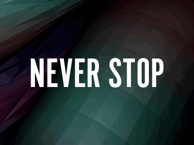 Never Stop 3d animation cinema4d gif typography