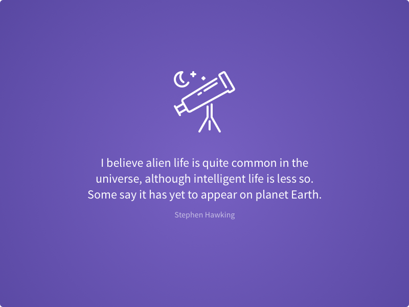 Intelligent life - but wait? paradox fermi earth space hawking stephen quote