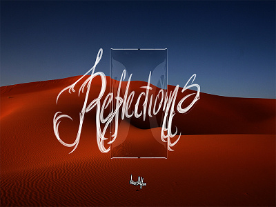 Reflections art desert glass goodtype lettering reflections render type typemate typespire