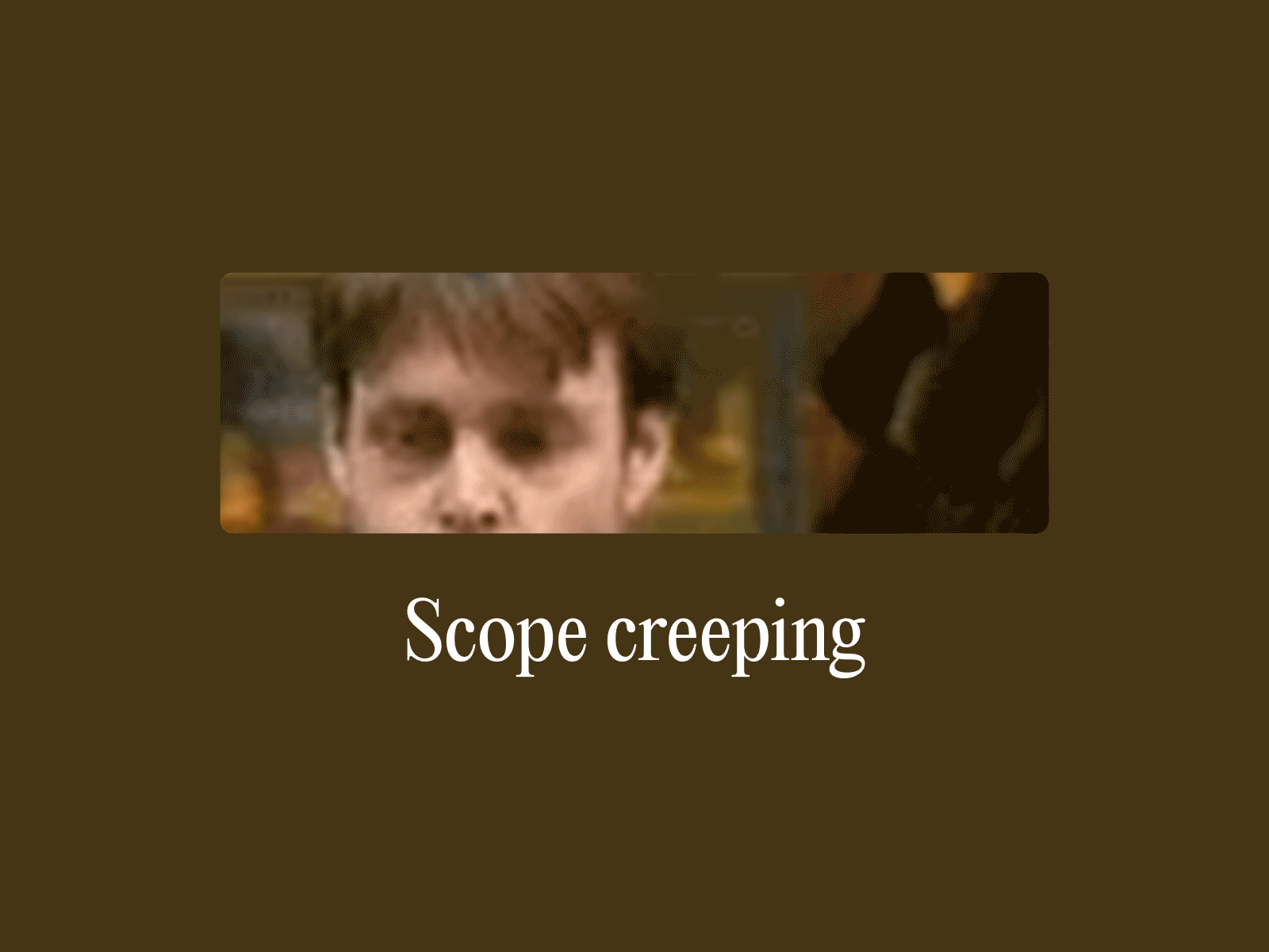 Scope Creeping animation design