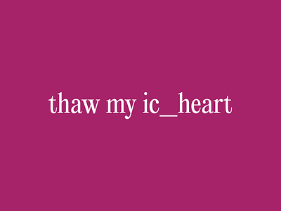 Thaw my ic_heart design