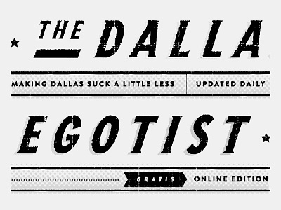 The Dallas Egotist brand grotesque dallas highway