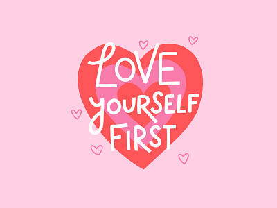 Love Yourself First handlettering happy hearts illustration lettering love procreate self love valentines day