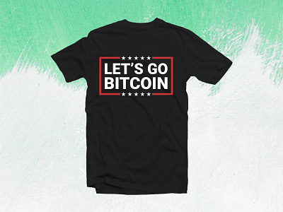 Lets go bitcoin tshirt bitcoin bitcoin tshirt graphic design lets go bitcoin tshirt t shirt design t shirts tshirt tshirt design