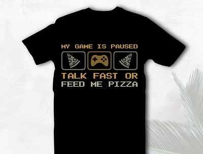 my game is paused talk fast Gaming Tshirt Design design