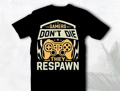 gamers don't die they respawn Gaming Tshirt Design design