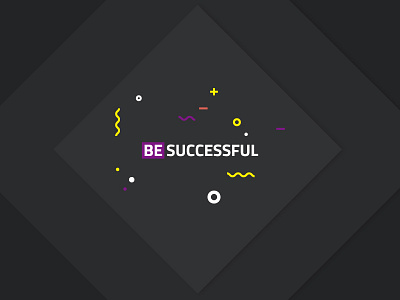 Be successful successful