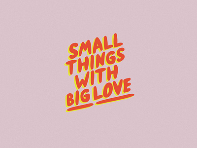 Small Things