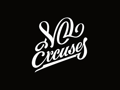 No Excuses blackandwhite handlettering lettering letters script type typography vector